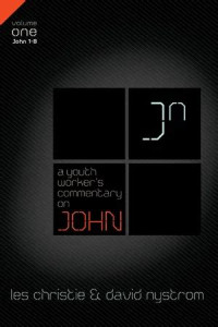 A Youth Worker's Commentary on John