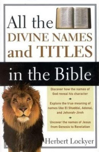 All The Divine Name And Titles In The Bible