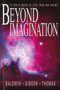 Beyond imagination: is there more to life than we know?