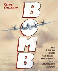 Bomb: the race to build-and steal- the world's most dangerous weapon