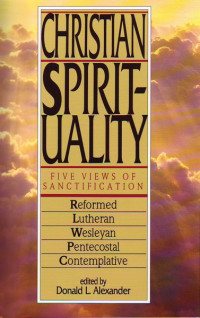 Christian spirituality: five views of sanctification