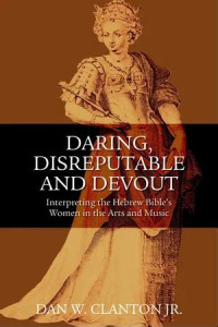 Daring, Disreputable, and Devout