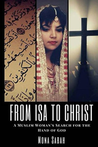 From Isa to Christ: a muslim woman's search for the hand of God