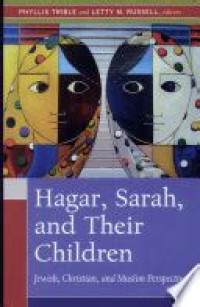 Hagar, Sarah, and their children: Jewish, Christian, and Muslim perspectives