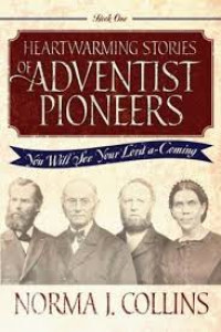 Heart Warming Stories Of Adventist Pioneers