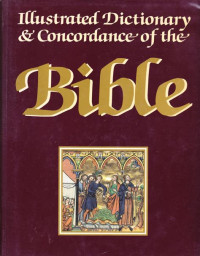 Illustrated Dictionary and Concordance of the Bible