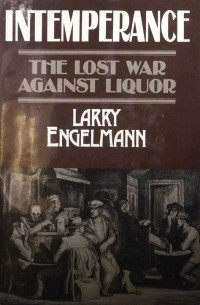 Image of Intemperance: The Lost War Against Liquor