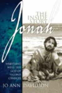 Jonah: The Inside Story — Wrestling with the God of Second Chances