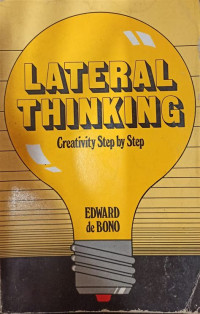 Lateral Thinking: Creativity Step by Step