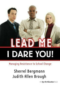 Lead me, I dare you!: managing resistance to school change