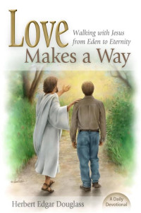 Image of Love Makes a Way: Walking with Jesus from Eden to Eternity