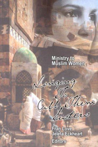 Ministry to Muslim women: longing to call them sisters