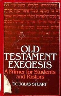 Old Testament Exegesis A Primer for Students and Pastors