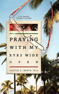 Image of Praying With My Eyes Wide Open