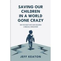 Image of Saving Our Children in a World Gone
