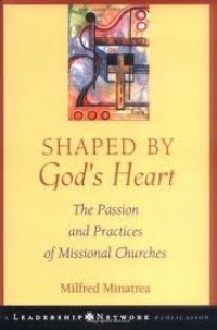 Shaped by God's Heart: The Passion and Practice of Missional Church