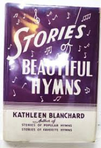 Stories of Beautiful Hymns