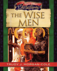 That First Christmas: The Wise Men