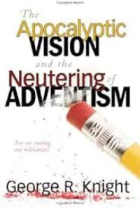 Image of The Apocalyptic Vision And The Neutering Of Adventism