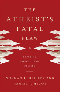 The Atheist's  Fatal Flaw