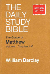 The daily study bible: the gospel of Matthew volume 2 chapters 11-28