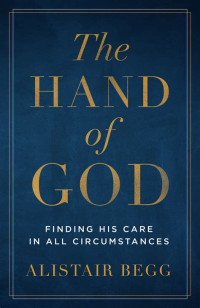 The hand of God: finding his care in all circumstance