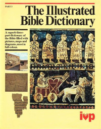 The illustrated Bible Dictionary