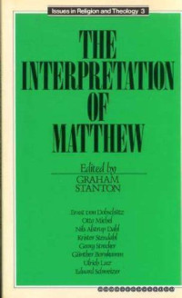 The interpretation of Matthew: edited with an introduction by Graham Stanton