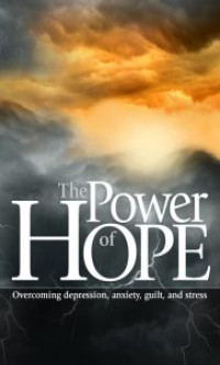 The Power of Hope:  Overcoming depression, anxiety, guilt, and stress