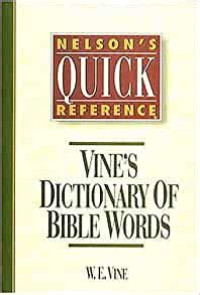 Vine's dictionary of Bible words