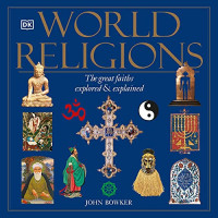 World Religions : the great faiths explored & explained